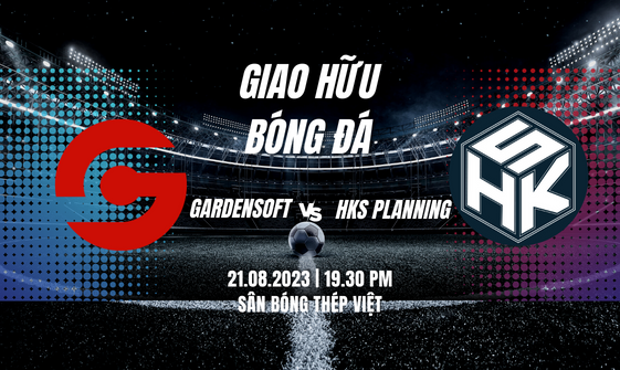 ⚽⚽[GIAO HỮU BÓNG ĐÁ GARDENSOFT VÀ HKS PLANING]⚽⚽