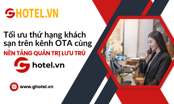 Mẹo cải thiện thứ hạng khách sạn trên kênh OTA giúp tăng doanh thu